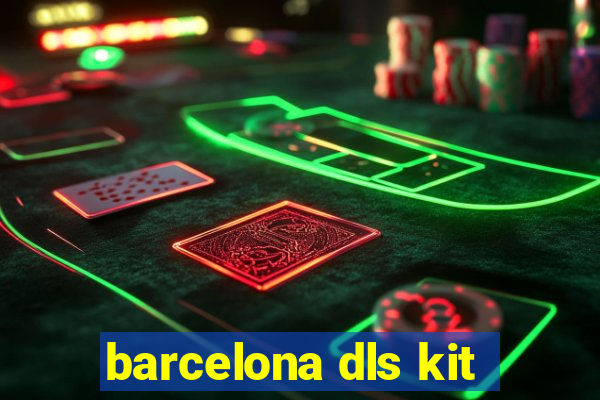 barcelona dls kit